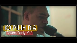 KO PILIH DIA ( Ado SIo SA Su Game-Game )// Cover :Rudy Kofi