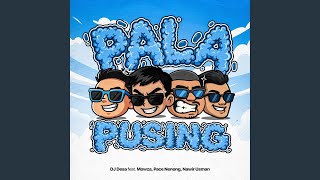 Download Lagu Pala Pusing (feat. Pace Nenong, Nawir Usman & MOWZA) Download Lagu Pala Pusing (feat. Pace Nenong, Nawir Usman & MOWZA)