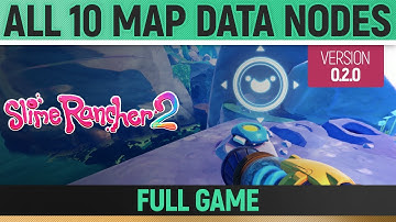 Slime Rancher 2 - All 10 Map Data Nodes - Full Game 🗺 (0.2.0)