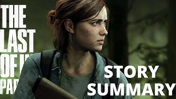 The Last of Us Part 2 Full Story Summary (TLOU2)