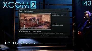 XCOM 2: Long War 2 (1.4) - Part 143 (Take 2)