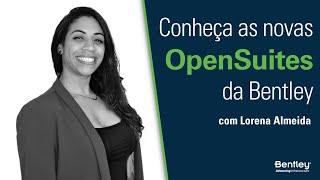 Conheça as novas OpenSuites da Bentley