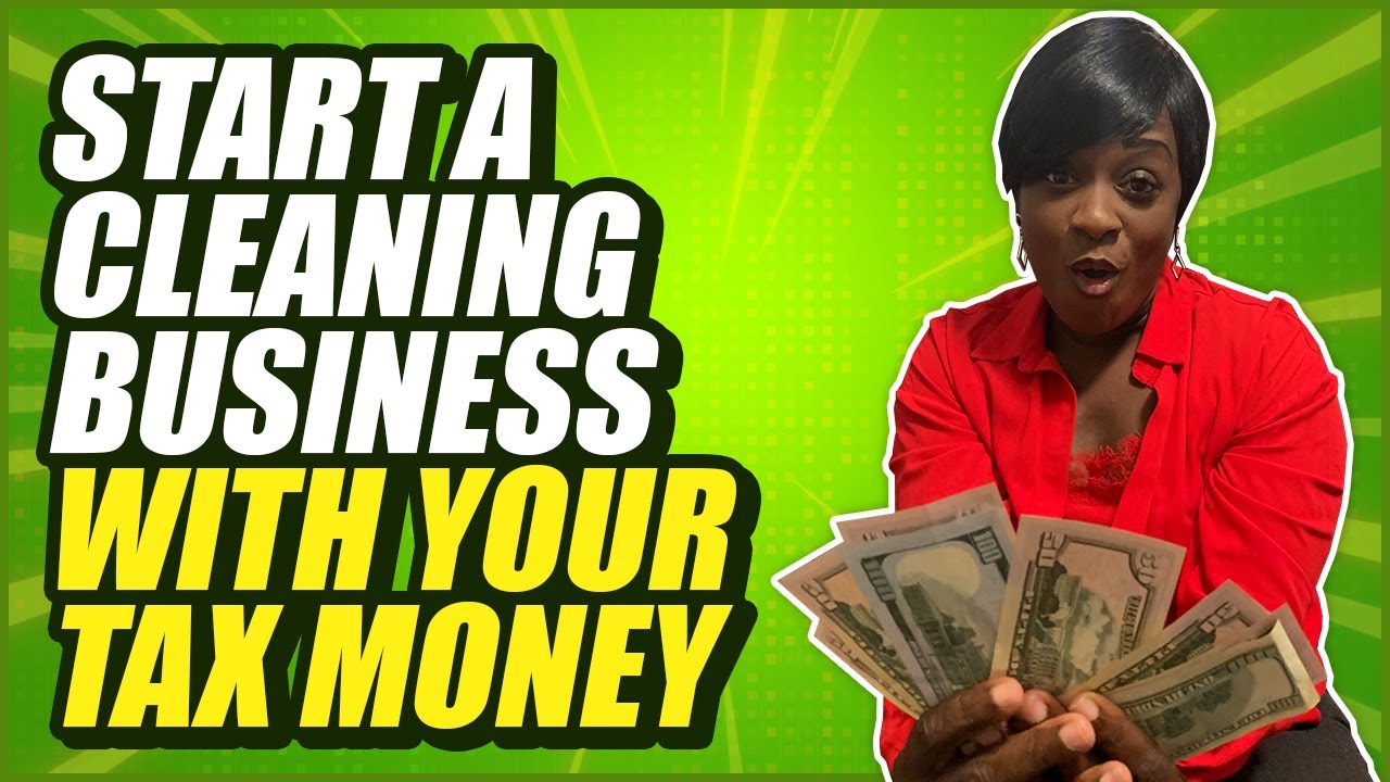 START A CLEANING BUSINESS WITH YOUR TAX MONEY YouTube