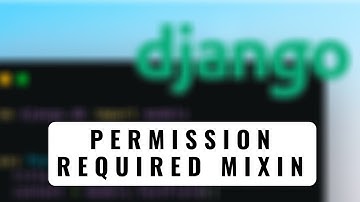 76.- Curso Django 2 | Permission Required Mixin