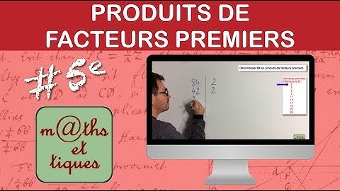 Décomposer un nombre en produits de facteurs premiers - Cinquième
