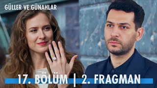 Güller Ve Günahlar 17. Bölüm 2. Fragmanı Ben De Evleniyorum