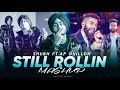 Still rollin  mega mashup  shubh ftap dhillon  dj kamal  kamal music official