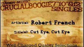 Robert French - Cut Eye, Cut Eye