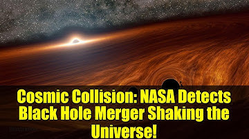 Cosmic Collision: NASA Detects Black Hole Merger Shaking the Universe!