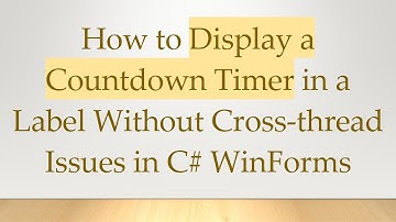 How to Display a Countdown Timer in a Label Without Cross-thread Issues in C# WinForms