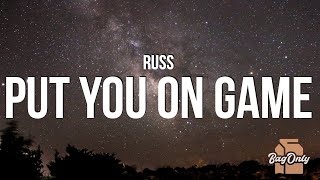 Russ - PUT YOU ON GAME (Lyrics)  | Idk Letra