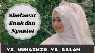 Bikin Baper Sholawat Enak dan Nyantai Ya Muhaimin Ya Salam