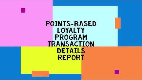Loyalty Management System  - Points Loyalty Program Transaction Reports