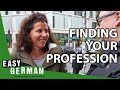 How did you find your profession? | Easy German 290