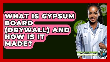 What Is Gypsum Board (drywall) And How Is It Made? - Earth Science Answers