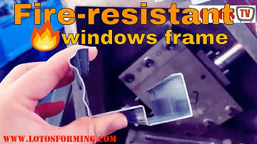 【Fire resistant windows frame machine】:fireproof door frame machine🔥Fire-Resistant Door and Windows