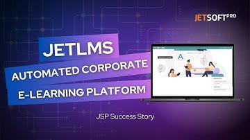 JetLMS: automated open-source corporate e-learning platform on Moodle – JSP Success Story
