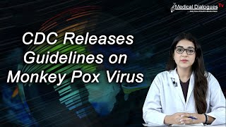 CDC Releases Guidelines on  Monkey Pox Virus - Symptom, Prevents and Treatment