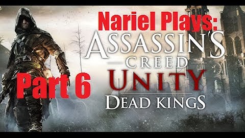 AC: Unity |Dead Kings DLC |Part 6