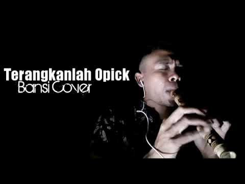 Ingat Mati Dengar Lagu Ini. Khusnul Khatimah || Terangkanlah - Opick || Bansi Minang Cover Ingat Mati Dengar Lagu Ini. Khusnul Khatimah || Terangkanlah - Opick || Bansi Minang Cover