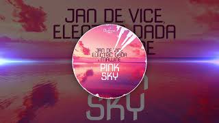 JAN DE VICE, ELECTRIC DADA & Mawine - Pink Sky