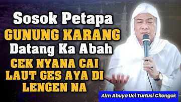 SOSOK PETAPA GUNUNG KARANG | ABUYA UCI TURTUSI CILONGOK