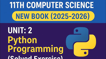 11th Computer Science | Unit 2: Python Programming (2025-2026 New Book) | Solved Exercises