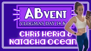 Chris Heria and Natacha Oceane! | ABvent Calendar | Day 14 & 15 Vlogmas