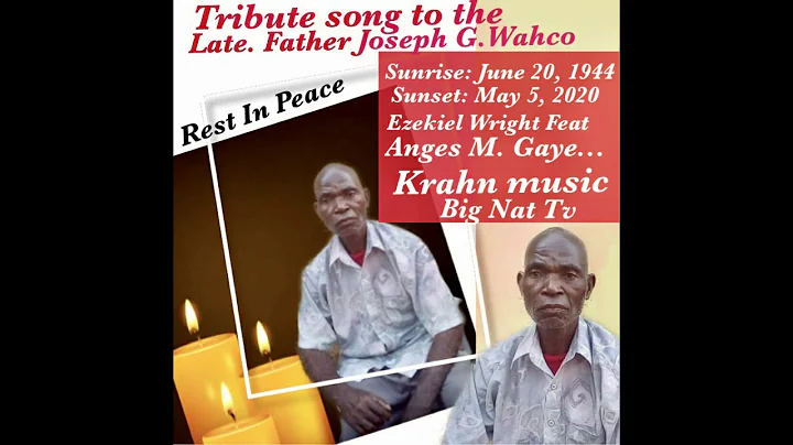 TRIBUTE SONG TO FATHER. JOSEPH G. WAHCO - EZEKIAL ...