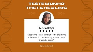 Depoimento Thetahealing | Leticia Braga
