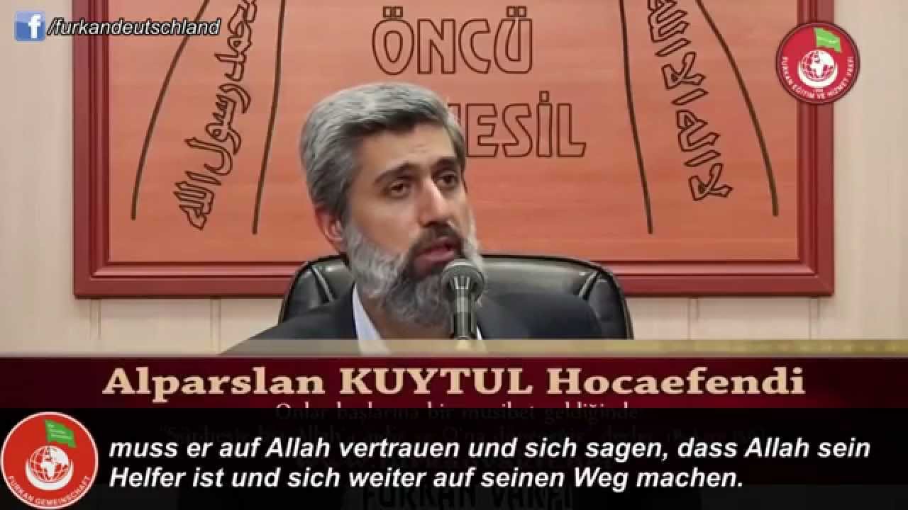 Von Allah Kommen Wir Und Zu Ihm Kehren Wir Zurück Wir gehören Allah und zu Ihm kehren wir zurück - Alparslan Kuytul