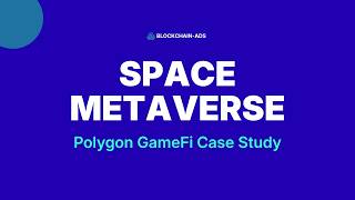 How Space Metaverse Minted 9,000 In-Game Assets Using Blockchain-Ads