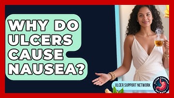 Why Do Ulcers Cause Nausea? - Ulcer Support Network