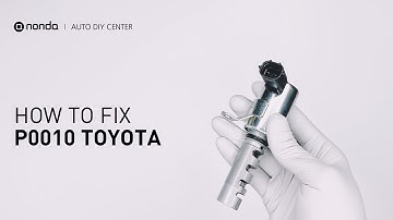 Hoe u de motorcode P0010 van uw TOYOTA in 4 minuten kunt oplossen [2 doe-het-zelfmethoden / slech...
