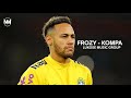 Neymar Jr•Frozy - Kompa Lukose Music Group (Lyrics) | Dribbling Skills & Goals HD