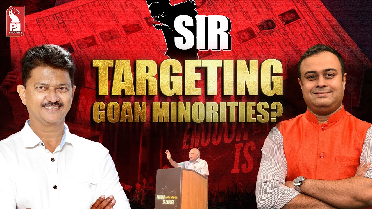 SIR targeting Goan minorities? | Elvis Gomes | Retd. Bureaucrat | Prudent | 090226