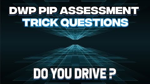 HOW TO..Answer TRICK QUESTIONS  at your DWP PIP ASSESSMENT about DRIVING.  WIN YOUR CLAIM