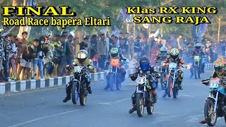 ROAD RACE BAPERA ELTARI KUPANG Kelas RX KING