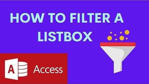 How to Filter a Listbox in Microsoft Access: [Full Tutorial for Beginners 2022]