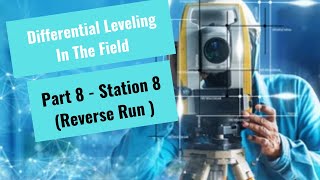 Differential Leveling Survey _ Field _ Part 8 (Station 8 _ Reverse Run )