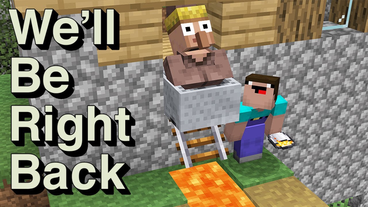 We'll Be Right Back Minecraft: Villager Incident