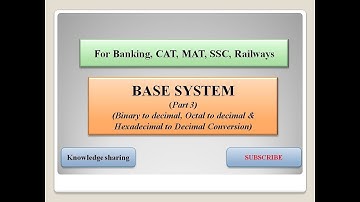 Number System- Base System (Part 3) Binary, Octal & Hexadecimal into Decimal Numbers (Conversion)