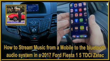 How to Stream Music from a Mobile to the bluetooth audio system in a 2017 Ford Fiesta 1 5 TDCi Zetec