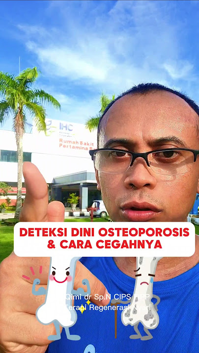 Deteksi Dini Osteoporosis dan Cara Cegahnya Tulang Keropos