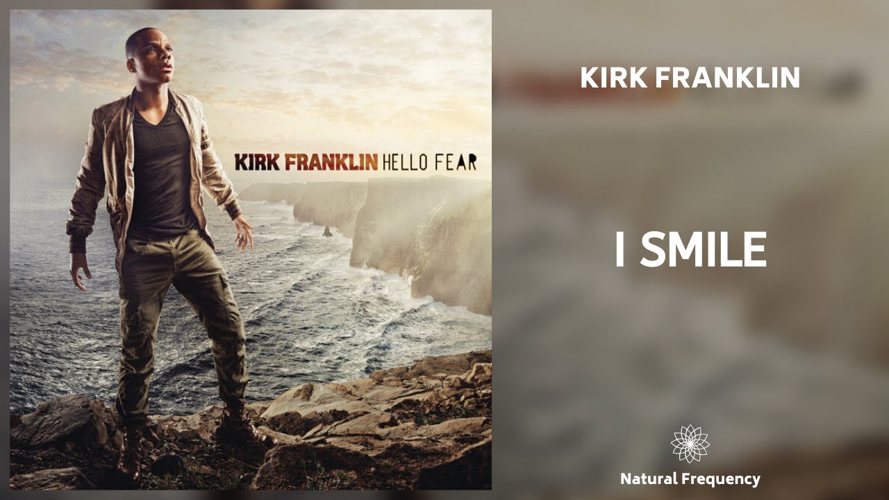 Kirk Franklin - I Smile (432Hz) - YouTube