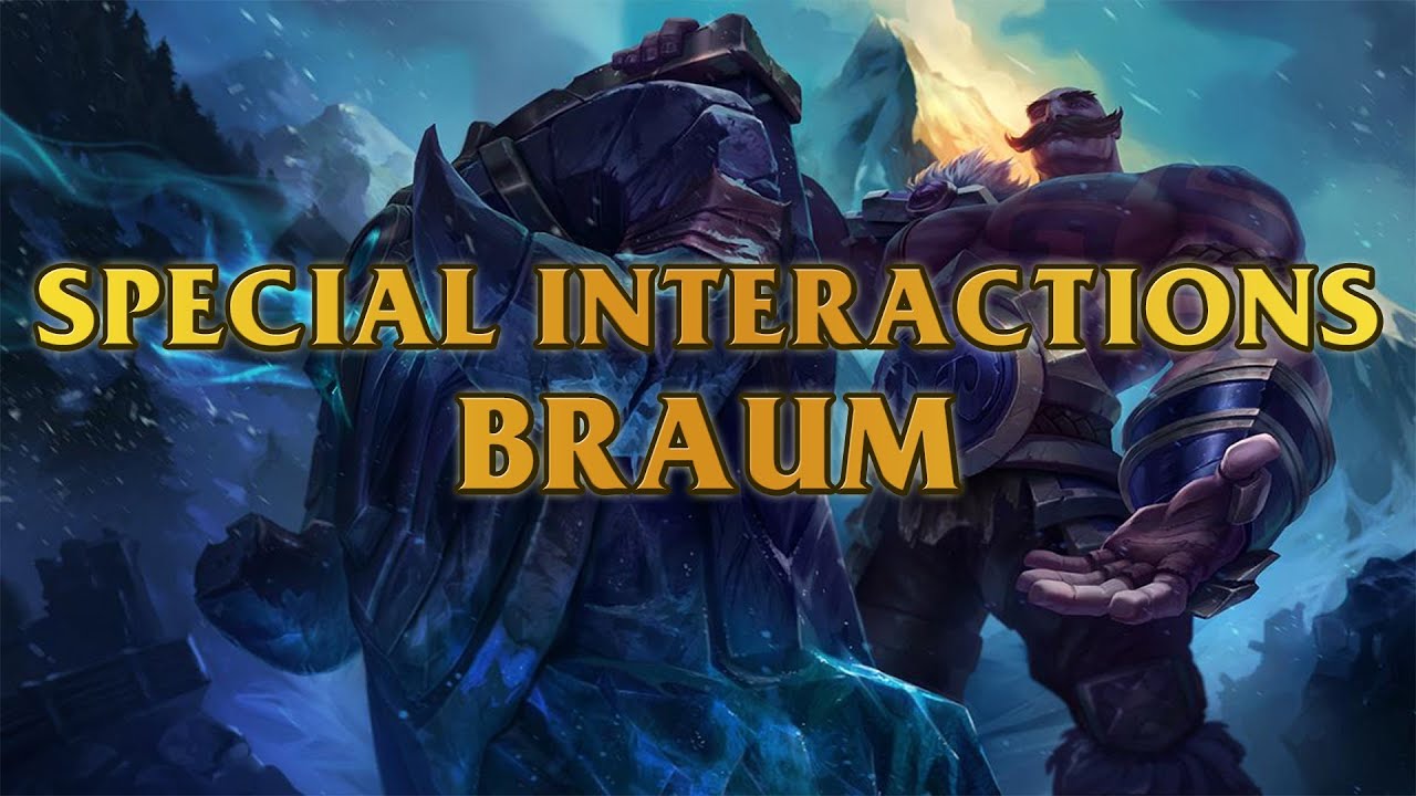 Braum Special Interactions Towards Tryndamere,Annie,Gragas,Vi,Alistar,Caitlyn,Draven And More