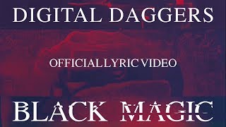 Digital Daggers - Black Magic [Official Lyric Video] chords