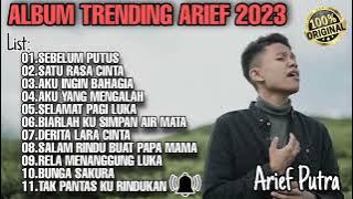 FULL ALBUM TRENDING ARIEF PALING MENUSUK KE UBUN-UBUN ||SEBELUM PUTUS||