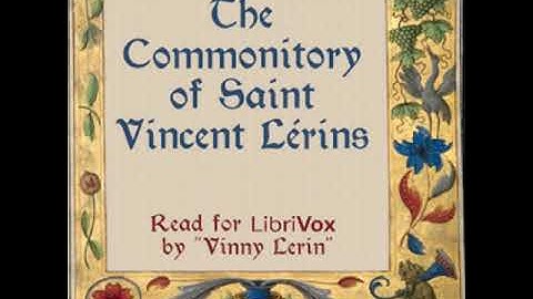 The Commonitory of Saint Vincent Lerins by Vincent Lérins read by Vinny Lerin | Full Audio Book