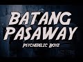 Batang pasaway psychedelic boyz lyrics